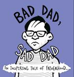 Bad Dad, Sad Dad