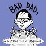 Bad Dad, Sad Dad