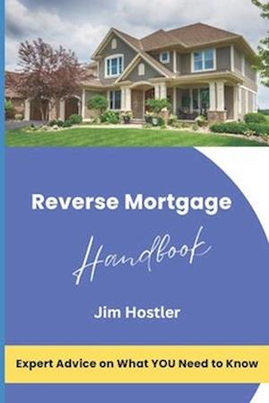 Reverse Mortgage Handbook