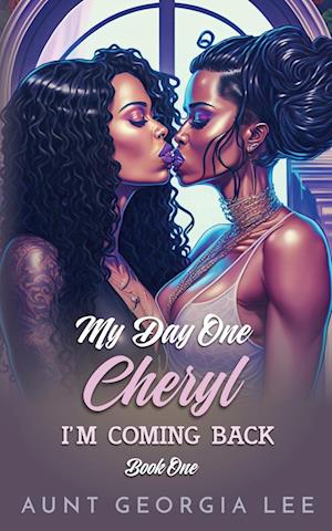 Cheryl - I'm Coming Back (Book 1 of My Day One Series)