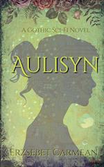 Aulisyn A Gothic Sci-Fi Novel