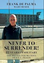 Never to Surrender!