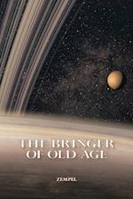 The Bringer of Old Age