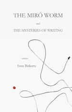 The Miró Worm and the Mysteries of Writing