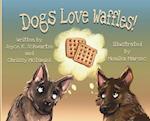 Dogs Love Waffles