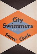 City Swimmers & Other Stories