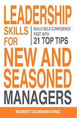 Leadership skills for new and seasoned managers