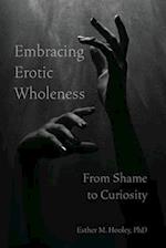 Embracing Erotic Wholeness