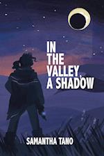 In the Valley, A Shadow