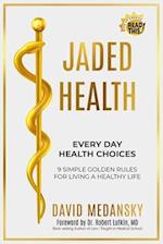 Jaded Health - Every Day Health Choices