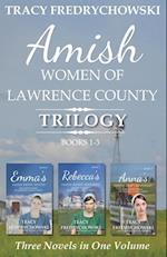 Amish Women of Lawrence County Trilogy Books 1-3