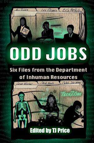 Odd Jobs - Six Files from the Department of Inhuman Resources