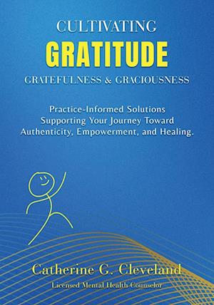 Cultivating Gratitude, Gratefulness & Graciousness