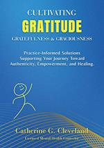 Cultivating Gratitude, Gratefulness & Graciousness