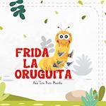 Frida La Oruguita