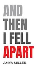 And Then I Fell Apart