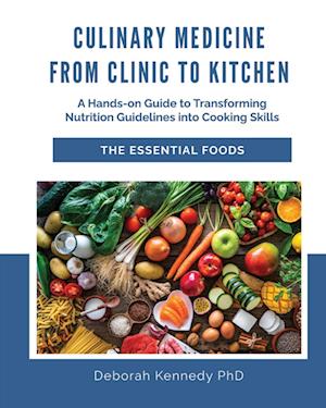 Culinary Medicine From Clinic to Kitchen