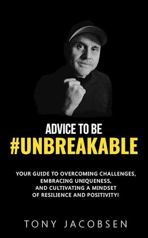 Advice to Be #UNBREAKABLE