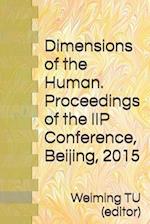 Dimensions of the Human. Proceedings of the IIP Conference, Beijing, 2015 