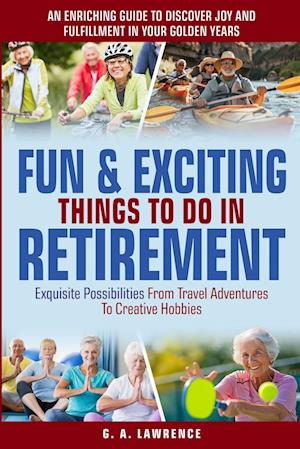 Fun & Exciting Things to Do in Retirement