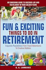 Fun & Exciting Things to Do in Retirement