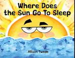 Where Does the Sun Go To Sleep