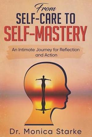 From Self-Care to Self-Mastery