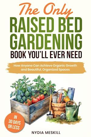 The Only Raised Bed Gardening Book You'll Ever Need