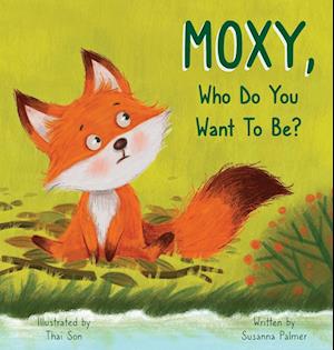 MOXY, Who do you want to be?