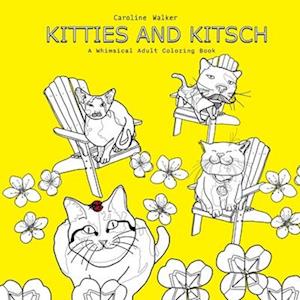 Kitties and Kitsch A Whimsical Adult Coloring Book