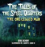 The Tales of the Steel Quarters The One-Legged Man