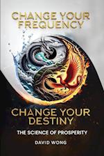 Change Your Frequency, Change Your Destiny