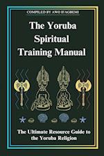 The Yoruba Spiritual Training Manual