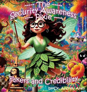 The Security Awareness Pixie - Fakers and Credibility