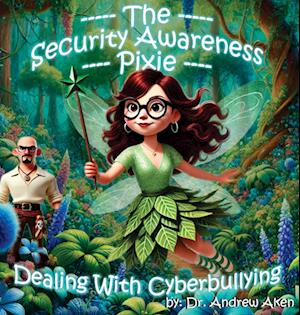 The Security Awareness Pixie - Dealing with Cyberbullying