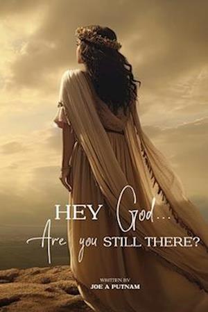 Hey God... Are you Still There?