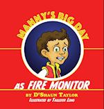 Manny's Big Day as Fire Monitor