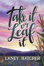 Take It or Leaf It