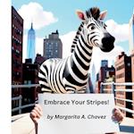 Embrace Your Stripes!