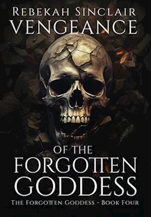 Vengeance of the Forgotten Goddess