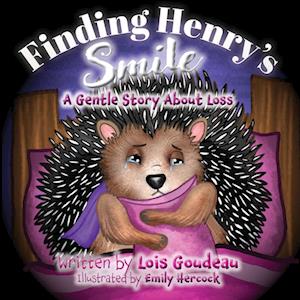 Finding Henry's Smile- A Gentle Story About Loss