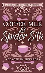 Coffee, Milk & Spider Silk