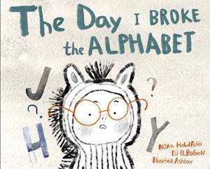 The Day I Broke The Alphabet