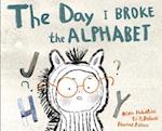 The Day I Broke The Alphabet