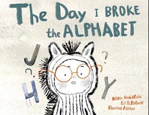 The Day I Broke The Alphabet