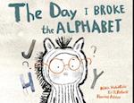 The Day I Broke The Alphabet