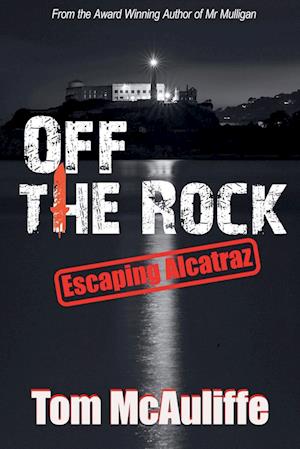 Off the Rock - Escaping Alcatraz