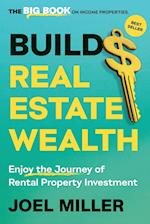 Build Real Estate Wealth