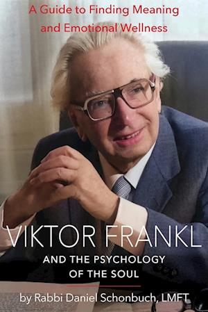 Viktor Frankl and the Psychology of the Soul