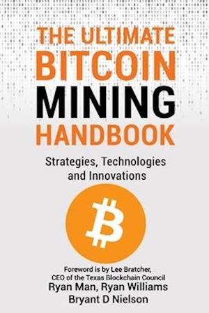 The Ultimate Bitcoin Mining Handbook